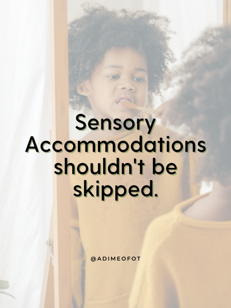 Oral Seeking Sensory Accommodations shouldn't be skipped.